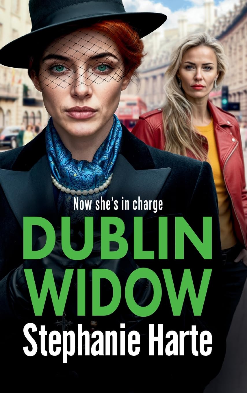 Dublin Widow: The BRAND NEW compelling and hard-hitting gangland novel from Stephanie Harte for 2026 (The O'Connors, 2)