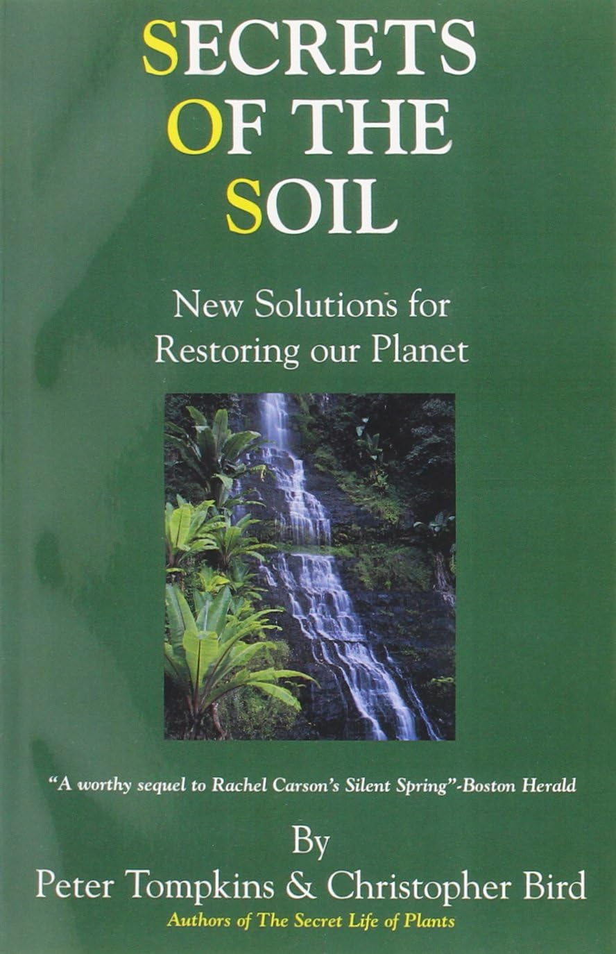 Secrets of the Soil : New Solutions for Restoring Our Planet