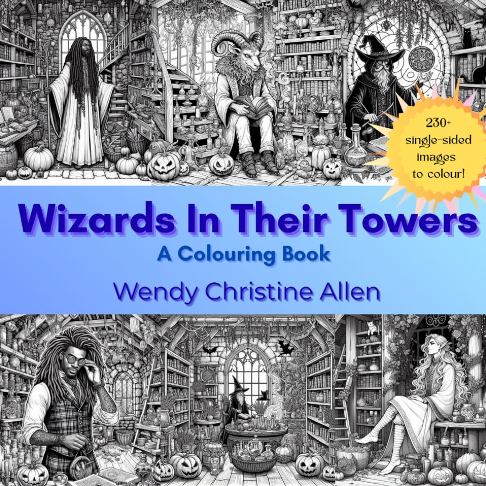 Wizards In Their Towers: A Colouring Book (The Pink Necromancer: The Adventures of Quaraun The Insane aka The Twighlight Manor Series)