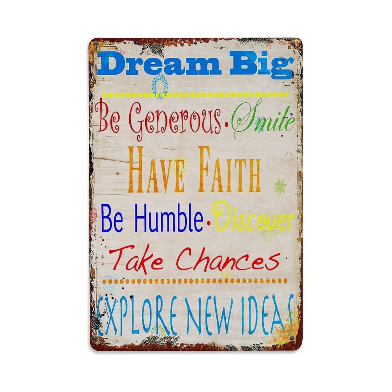 Dream Big Be Generous Smile Have Faith Vintage Tin Sign Retro Metal Wall Decor Metal Poster, Home Bar Garage Farmhouse Cafe Wall Art Decoration 8x12Inches