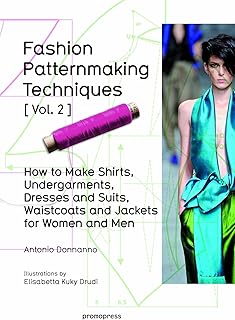 Fashion Patternmaking Techniques Vol. 2: Women/Men. How to Make Shirts, Undergarments, Dresses and Suits, Waistcoats, Men's Jackets - Buy now
