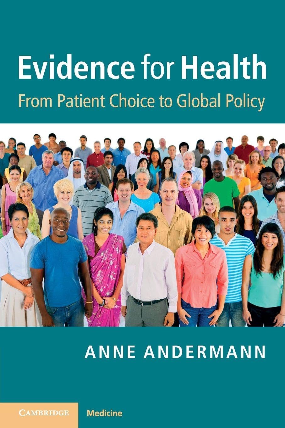 Evidence for Health: From Patient Choice to Global Policy (Cambridge Medicine (Paperback))