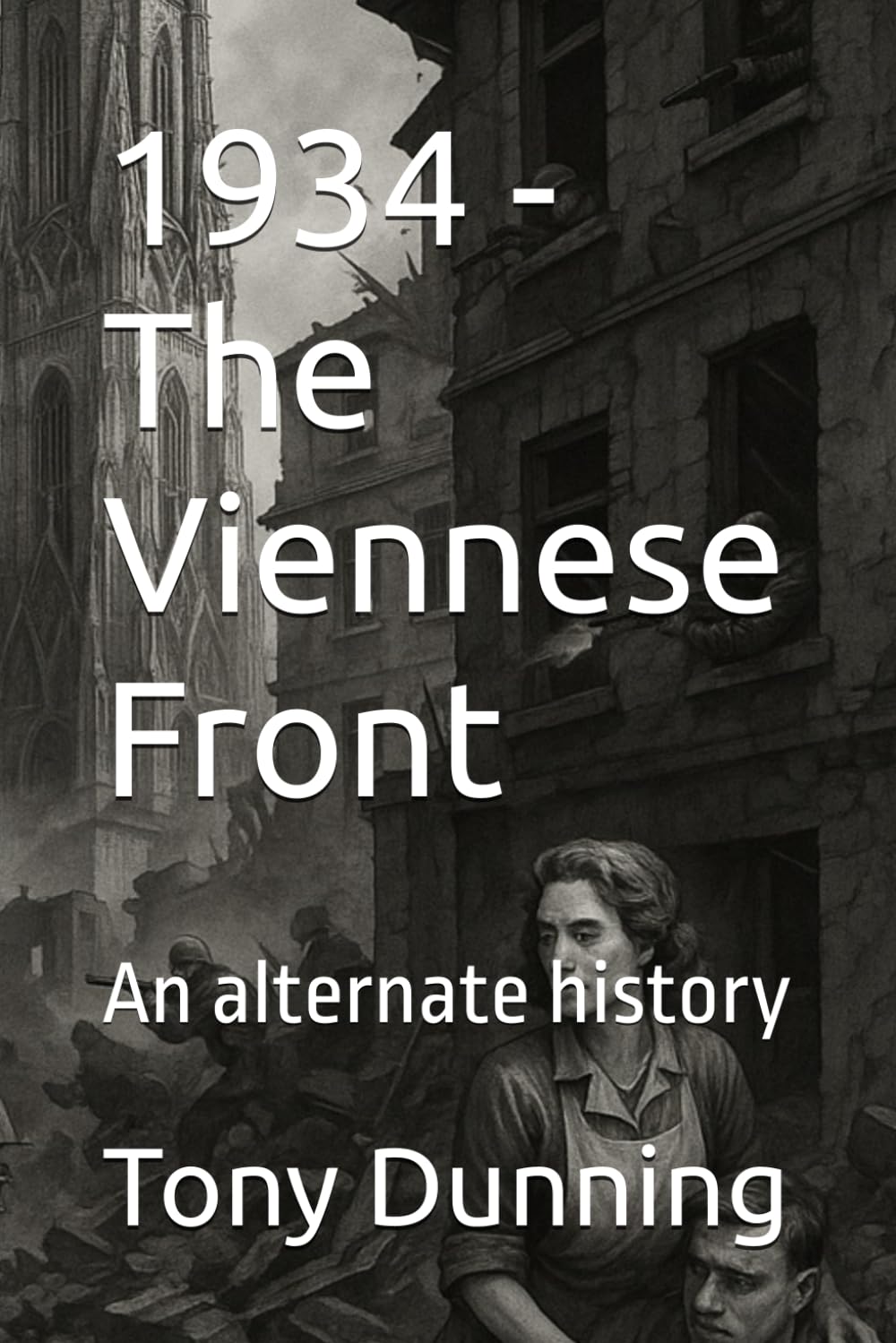 1934 - The Viennese Front: An alternate history (Alternate Second World War)