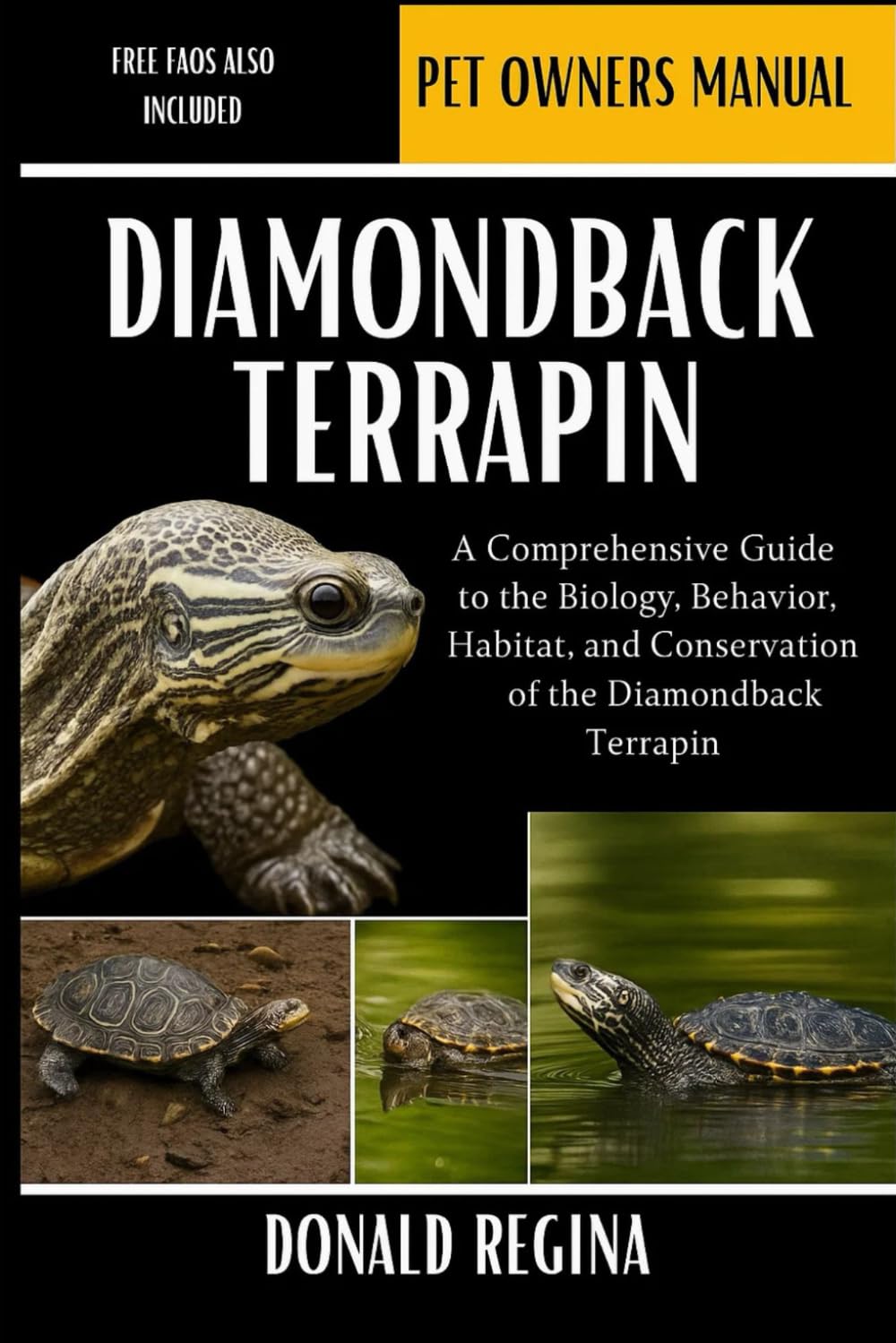 DIAMONDBACK TERRAPIN: A Comprehensive Guide to the Biology, Behavior, Habitat, and Conservation of the Diamondback Terrapin.