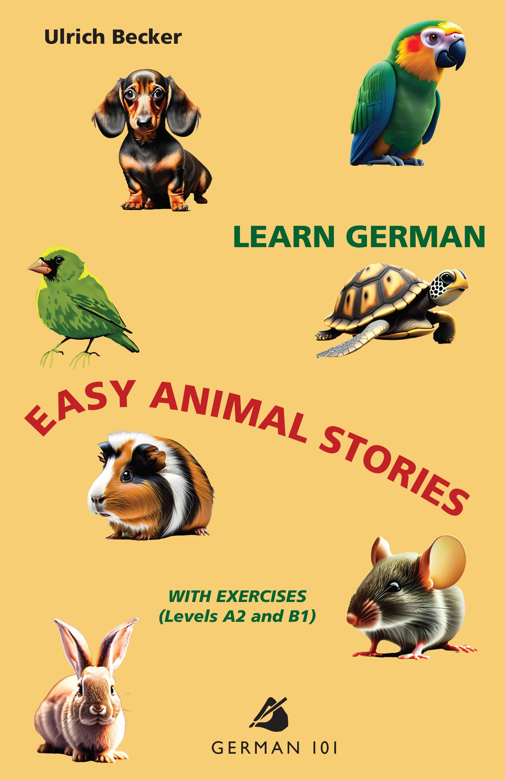 Learn German - Easy Animal Stories with Exercises (Levels A2 and B1) (German Edition)