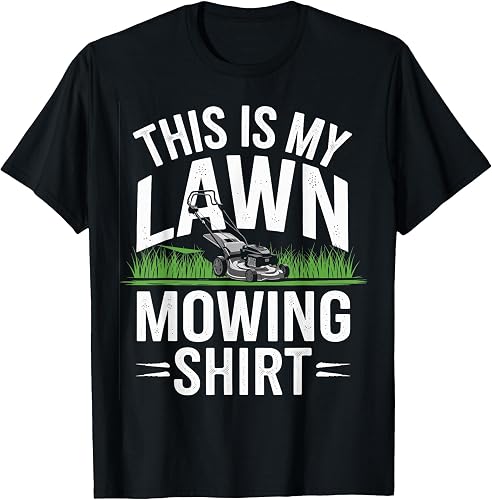 This Is My Lawn Mowing T-Shirt