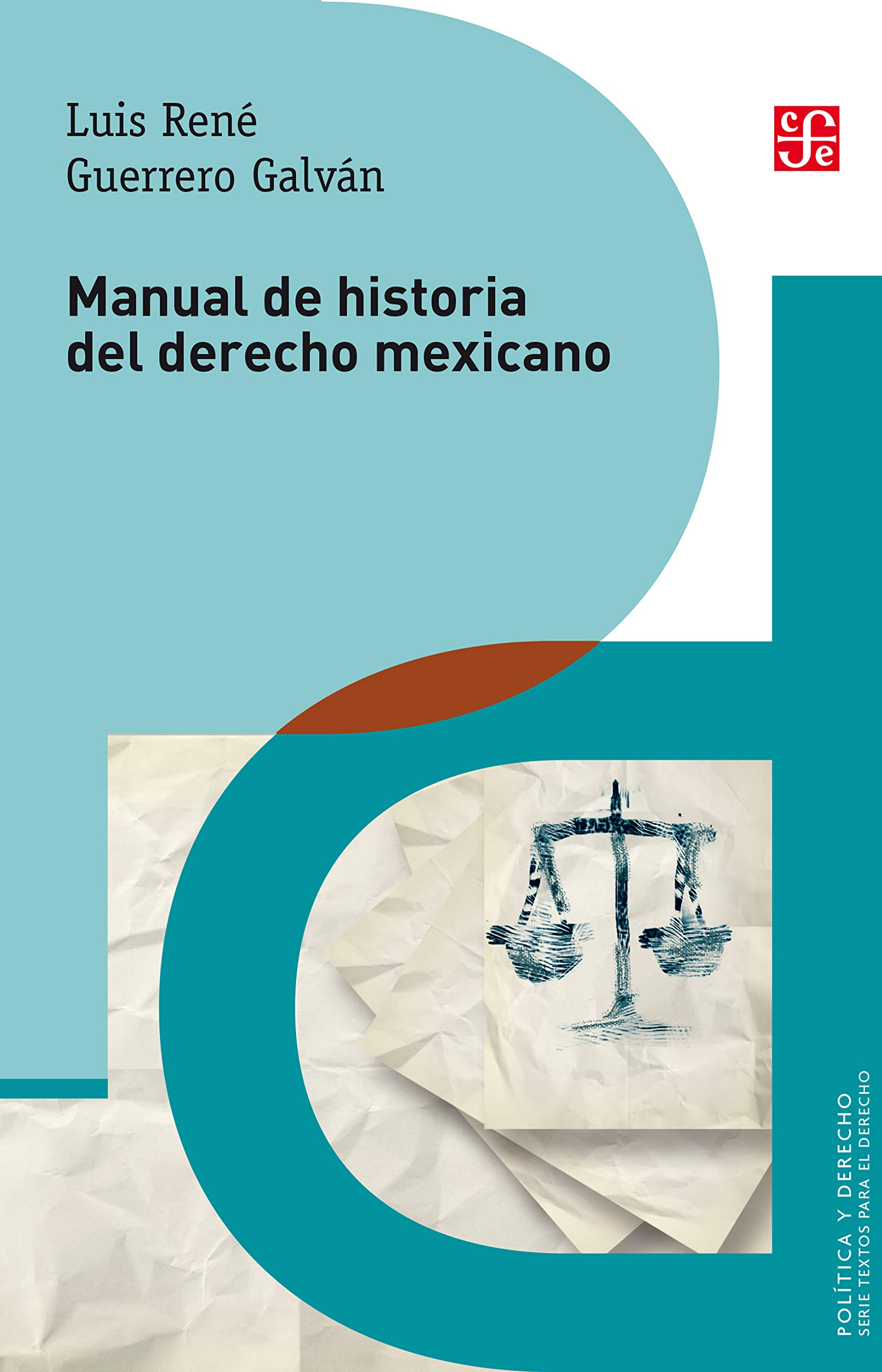 Manual de historia del derecho mexicano (Politica y Derecho) (Spanish Edition)