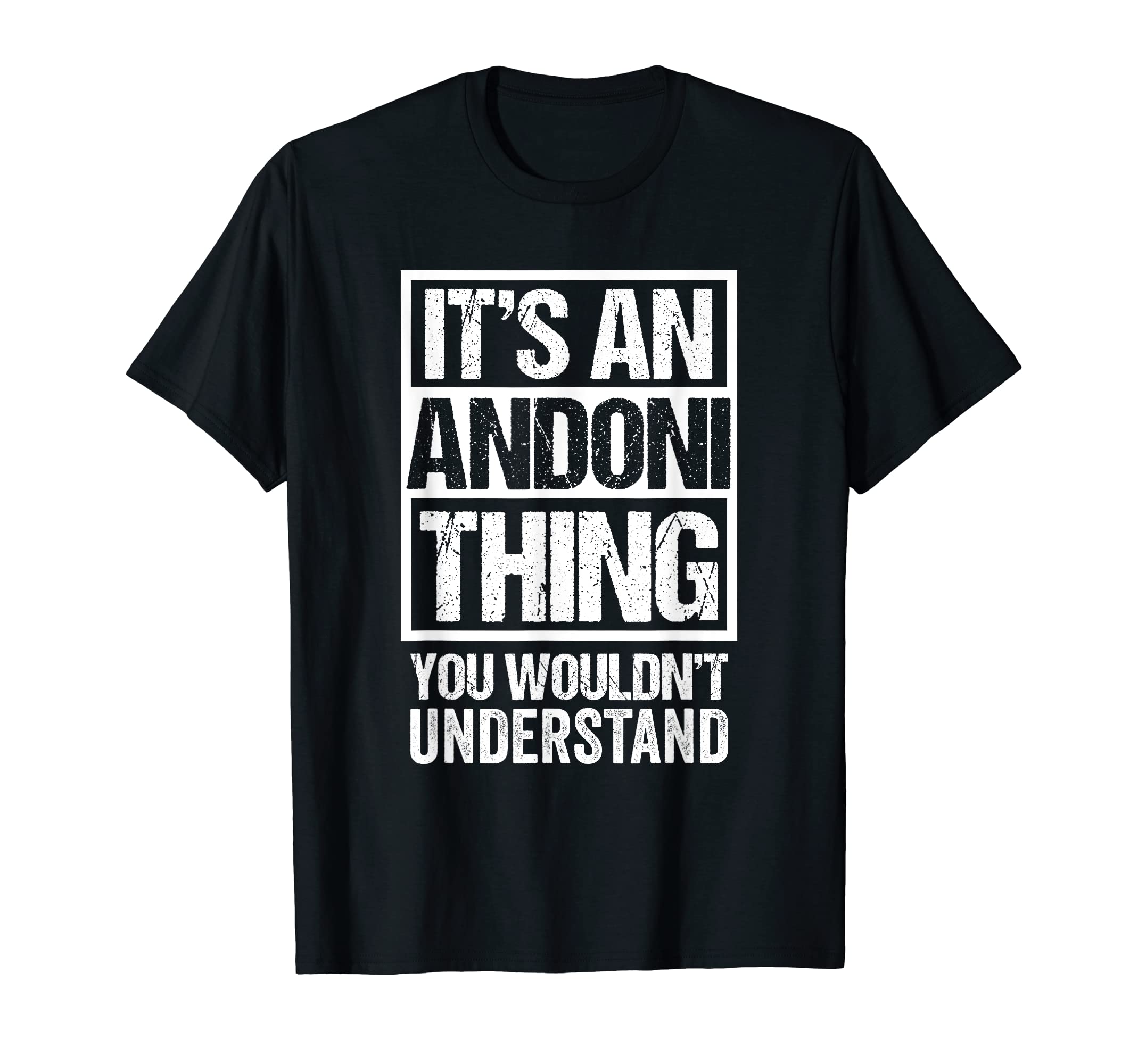 It's An Andoni Thing You Wouldn't Understand First Name T-Shirt