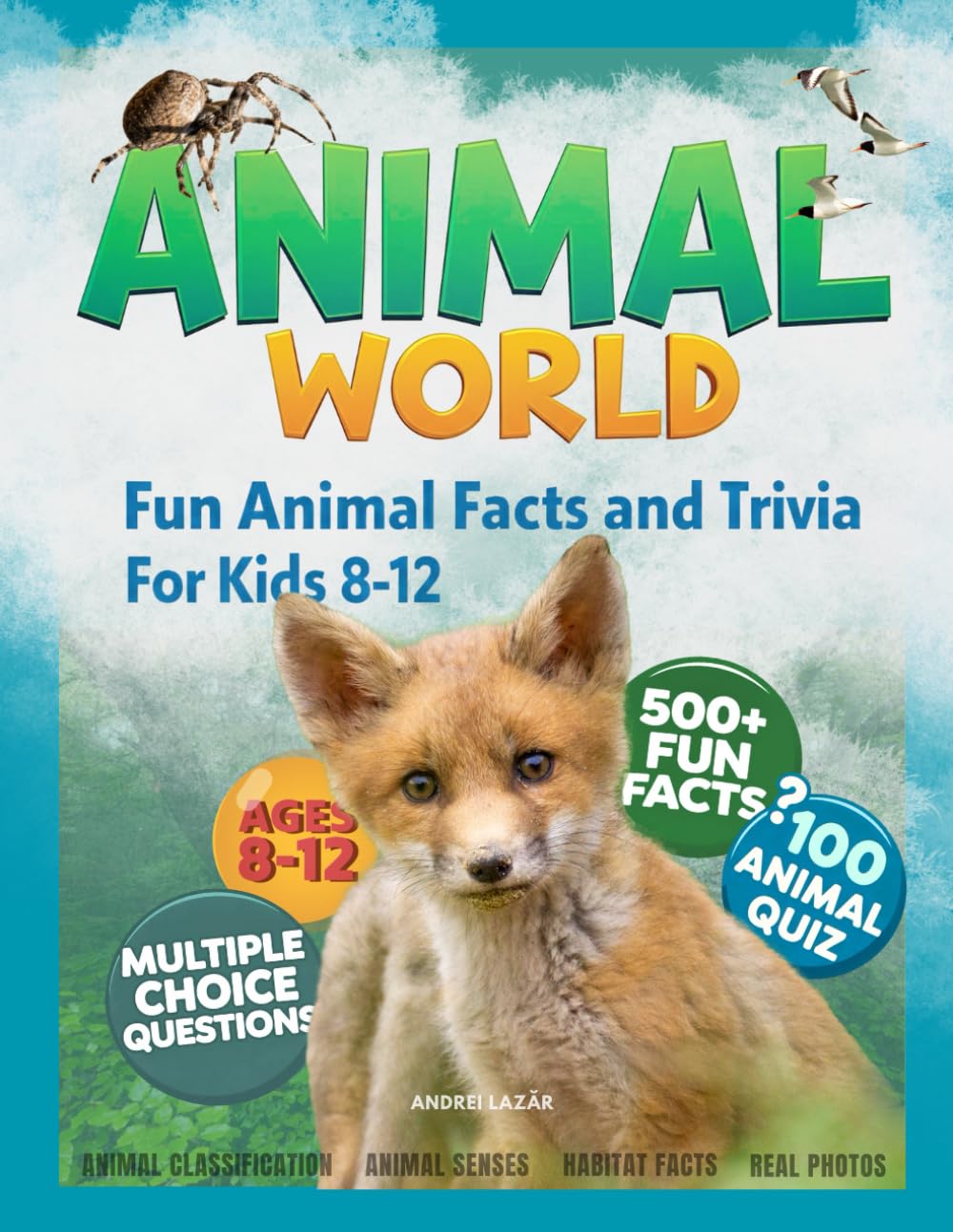 Animal World - Fun Animal Facts and Trivia For Kids 8-12: Animal Visual Encyclopedia with Wildlife Classification, Animal senses and Habitats |500 ... | Interactive MCQ & 100 Fun Trivia Questions