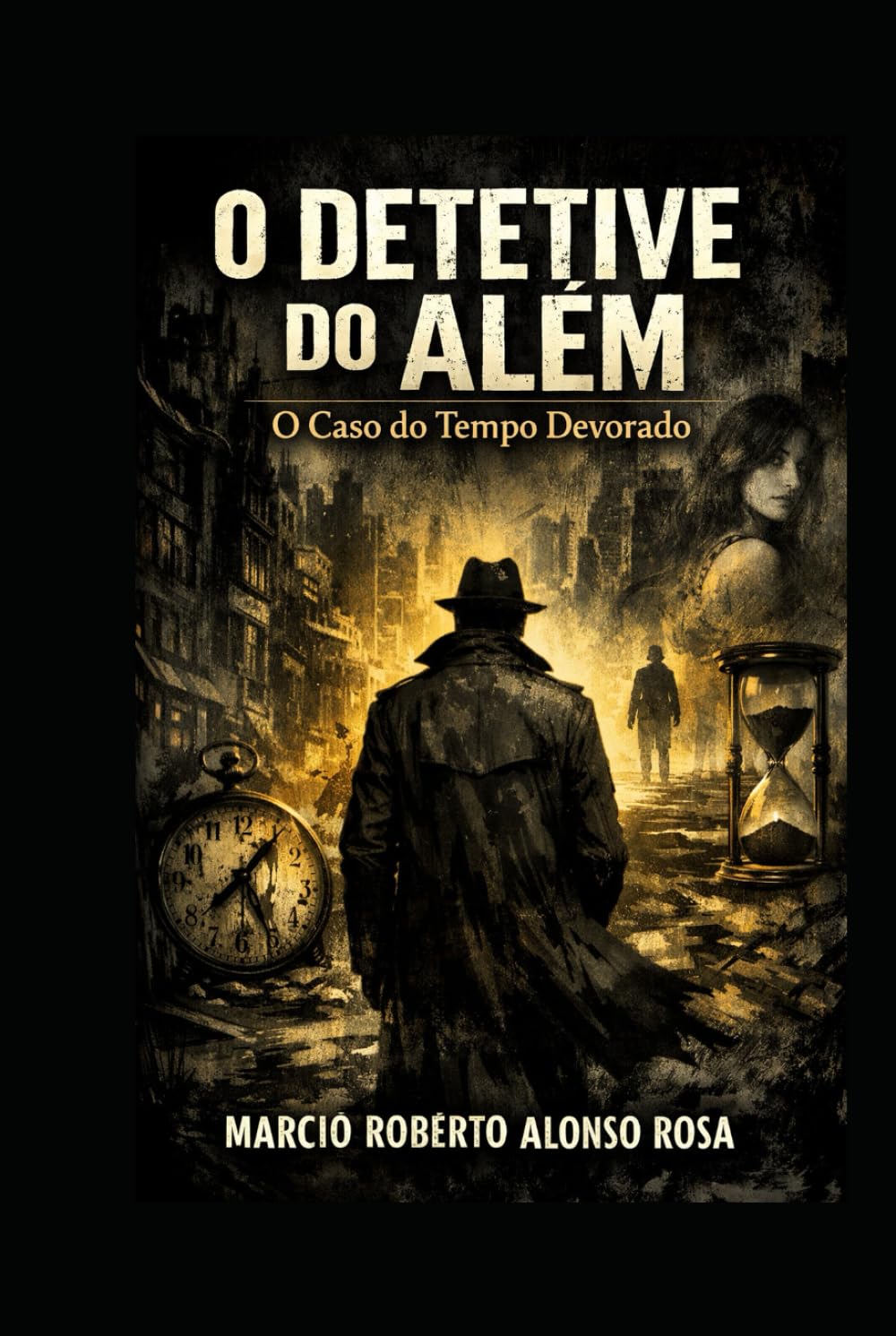 O DETETIVE DO ALÉM - O Caso do Tempo Devorado