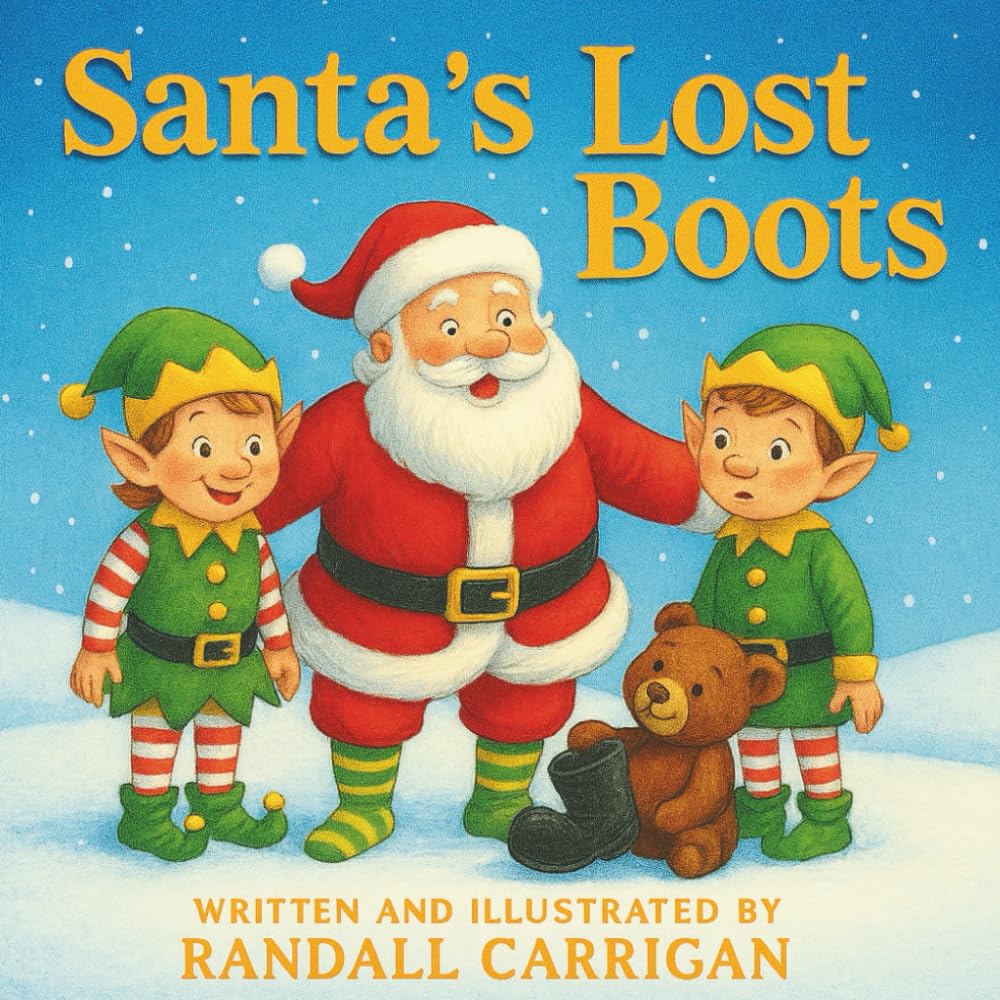 Santa's Lost Boots: A Silly Christmas Story Told Through Pictures & Wonder