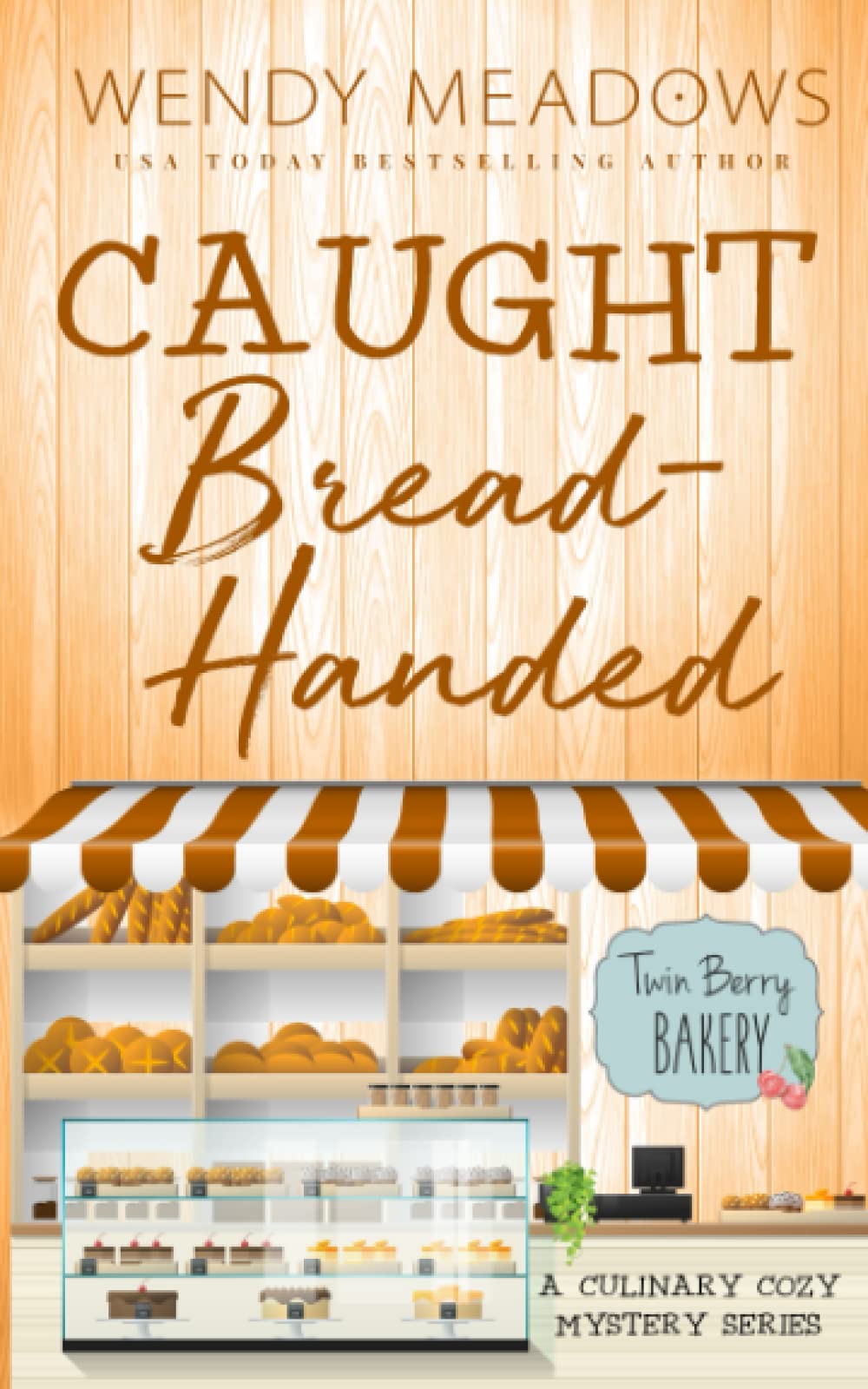 Caught Bread-Handed: A Culinary Cozy Mystery Series (Twin Berry Bakery)