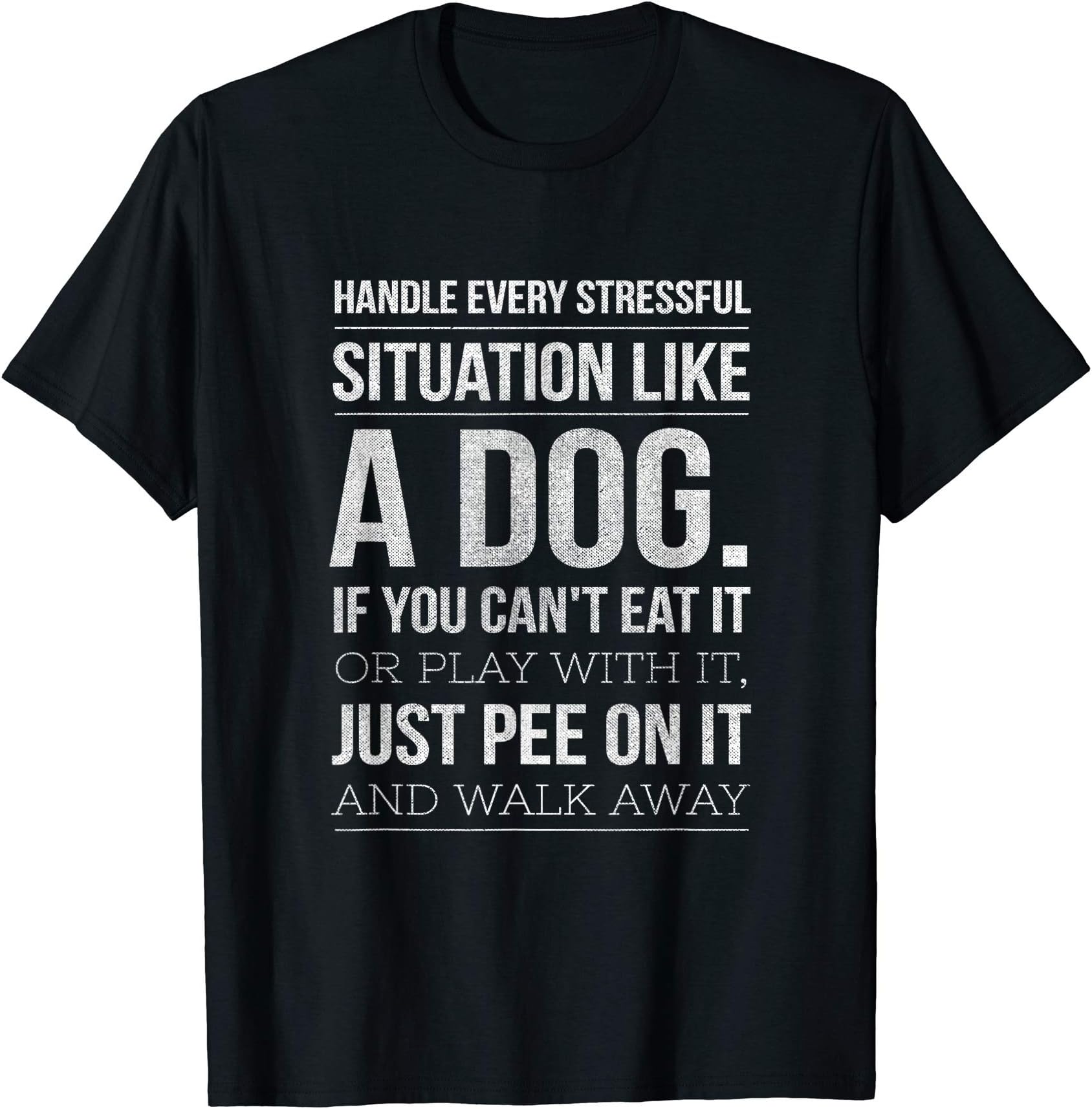 Dog Lover T Shirts For Men and WomenHandle Stress Like A Dog - Dog Lover for Men & Women T-ShirtOEKO-TEX STANDARD 100