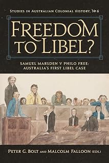 Freedom to Libel?: Samuel Marsden v. Philo Free: Australia's First Libel Case (Studies in Australian Colonial History)