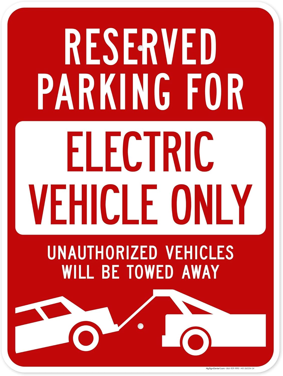 Reserved Parking For Electric Vehicle Only Unauthorized Vehicles Towed Away Sign, 18x24 Inches, 55 mil thick HDPS (high density polystyrene), Made in USA by My Sign Center