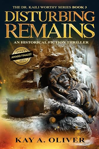 Disturbing Remains: Dr. Kaili Worthy Series Book 3