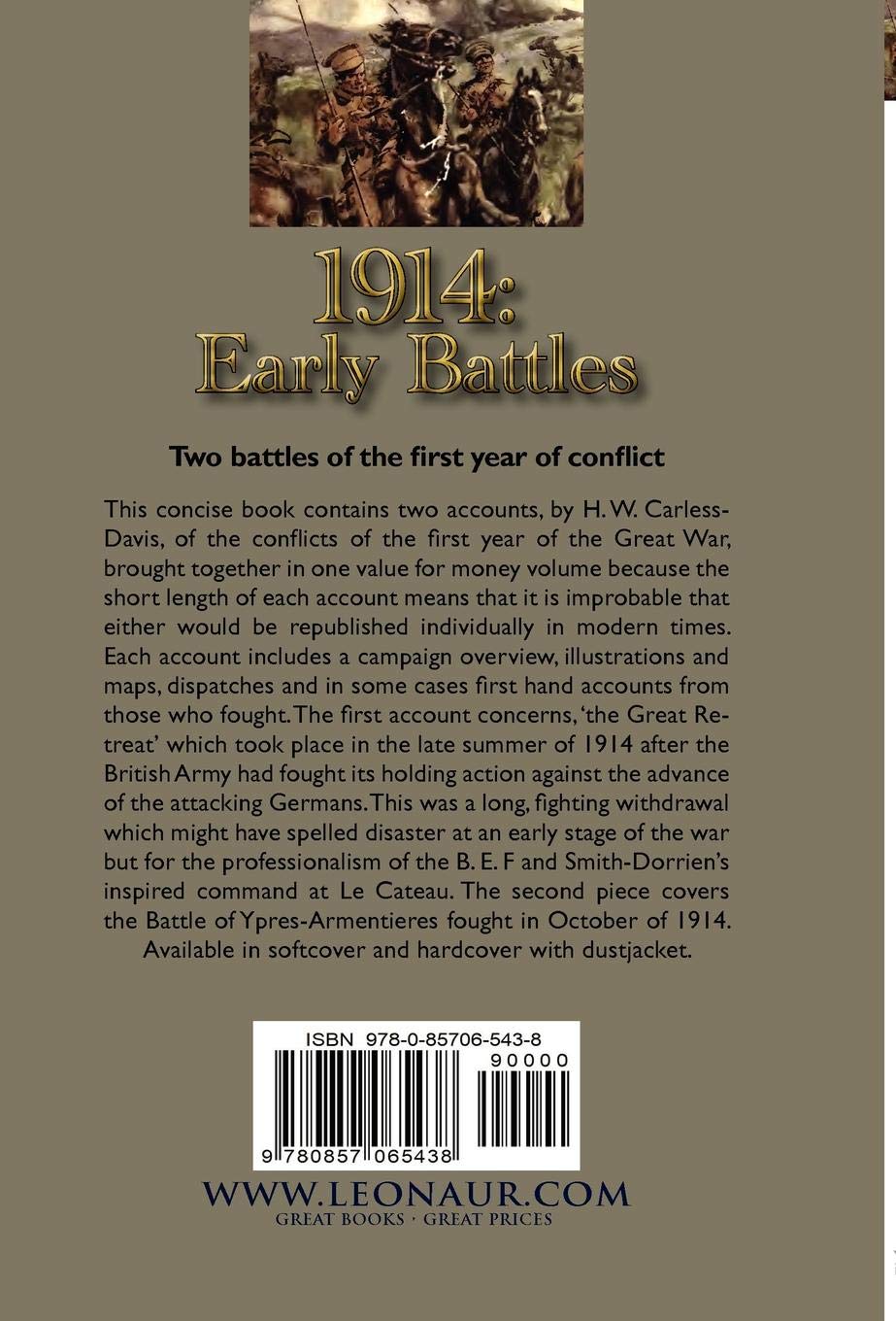1914: Early Battles-Two Accounts of the Battles of the First Year of the First World War: The Retreat From Mons & The Battle of Ypres-Armentieres