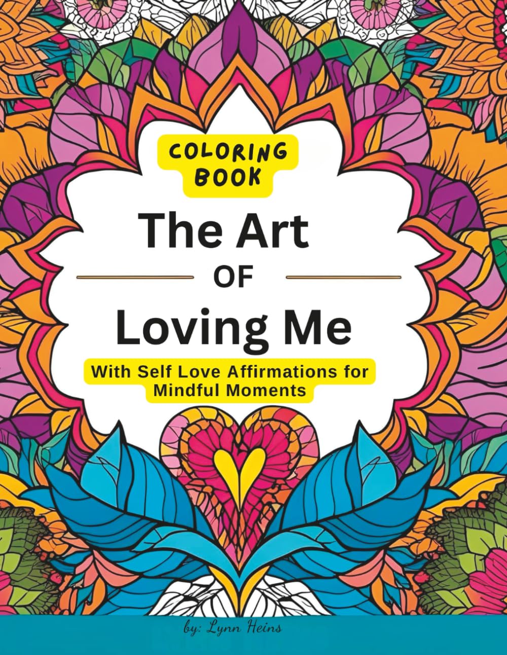 The Art of Loving Me Coloring Book: Self Love Affirmations for Mindful Moments
