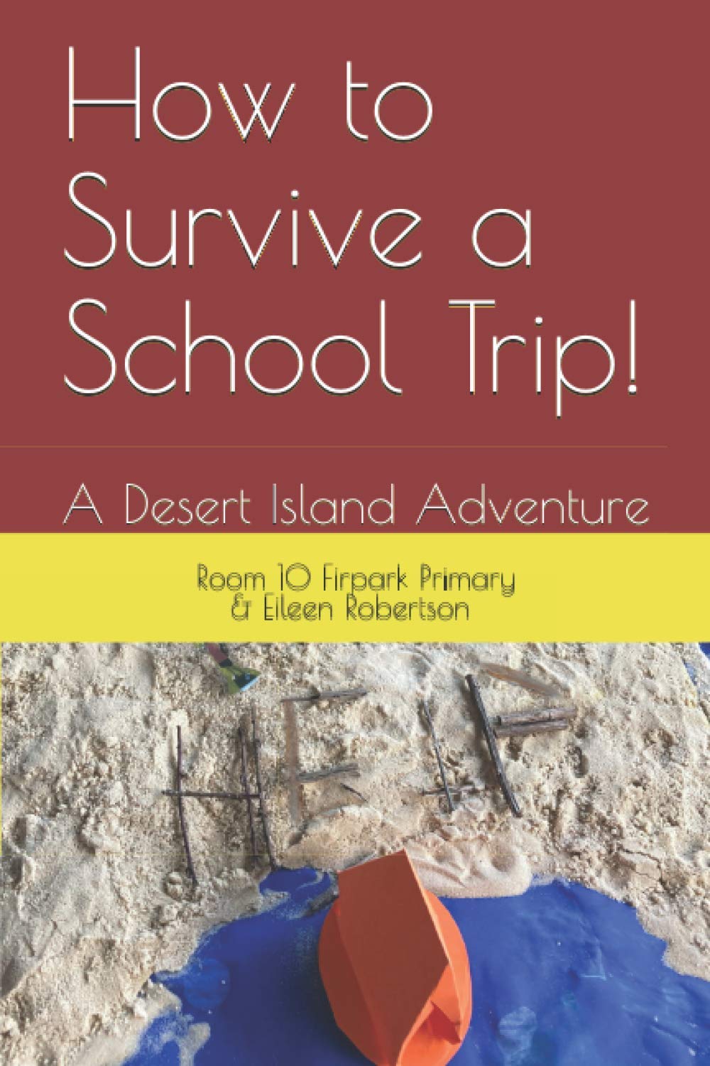 How to Survive a School Trip!: A Desert Island Adventure