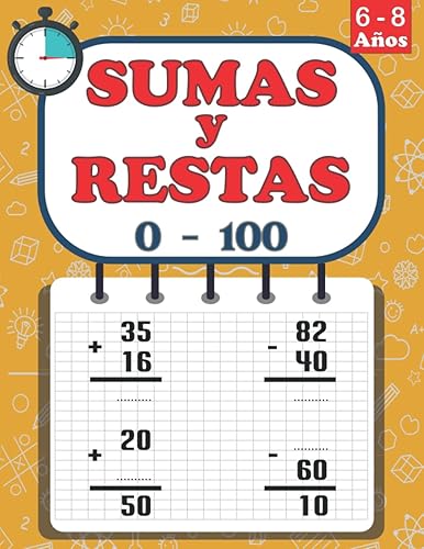 Sumas y Restas 0 - 100: Libro de matemáticas para niños de 6 a 8 años | Números del 0-100 | +3500 Operaciones | Sumar y Restar