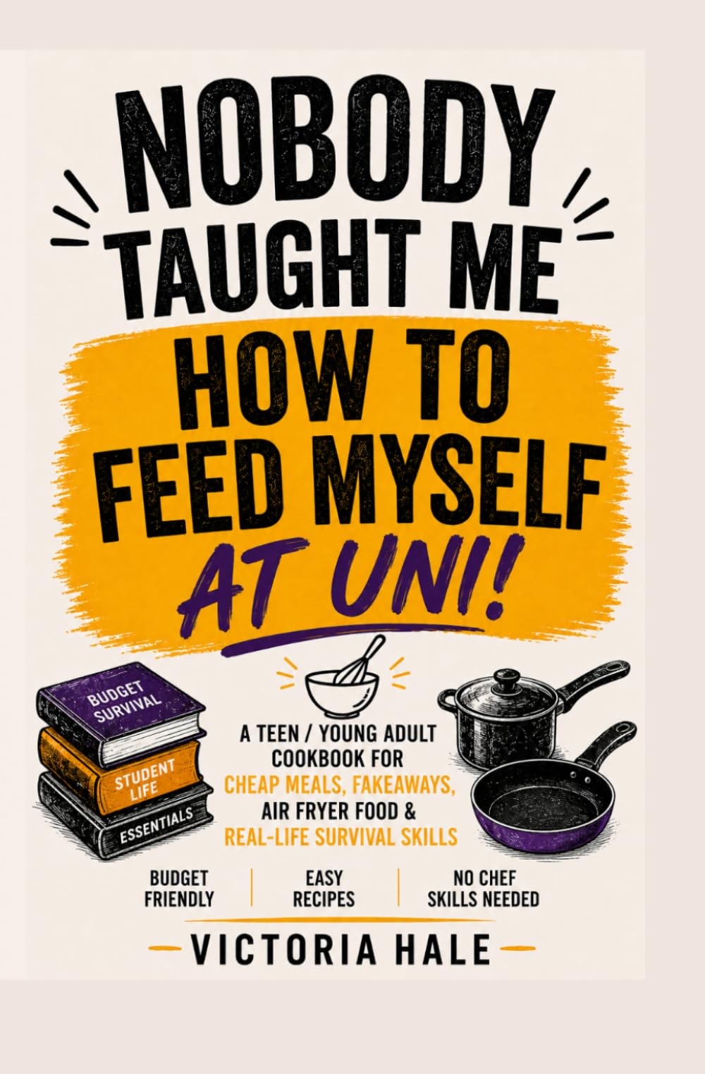 Nobody Taught Me How To Feed Myself At Uni!