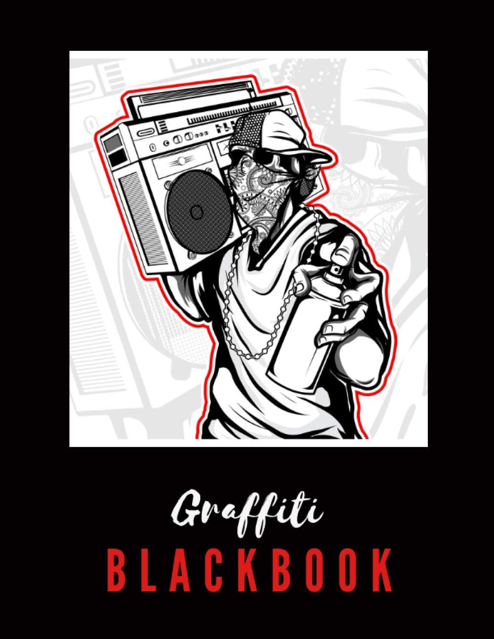 Graffiti Blackbook: Giant Sketchbook to Draw Graffitis and Tags | Great Gift for Graffiti Artists | Awesome Blank Street Art Practice Book | Part 5