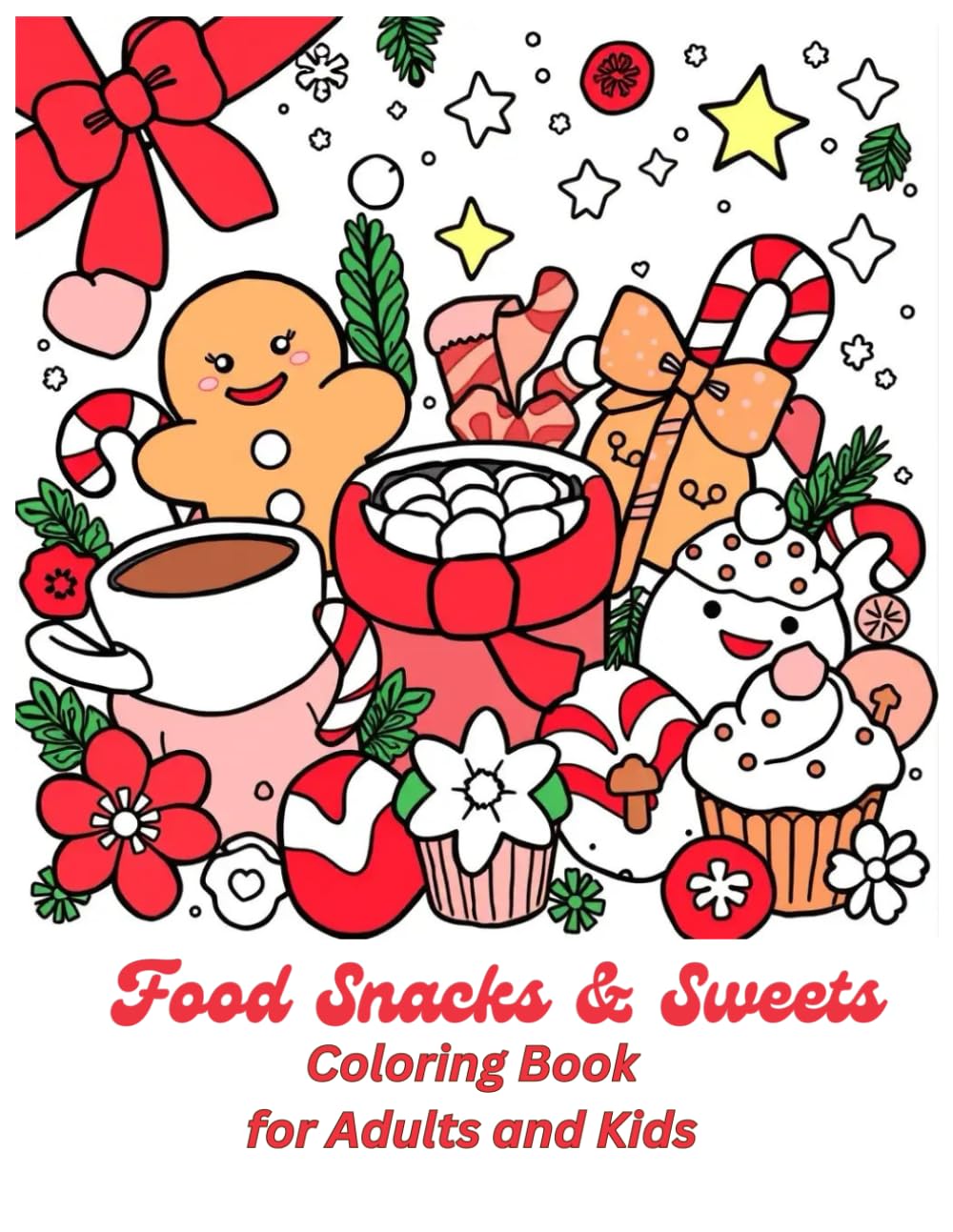 Food Snacks & Sweets Coloring Book for Adult and Kids: 50 Cute Candy, Snacks, and Dessert Designs for Relaxation — Fun Coloring Pages for Adults and Kids