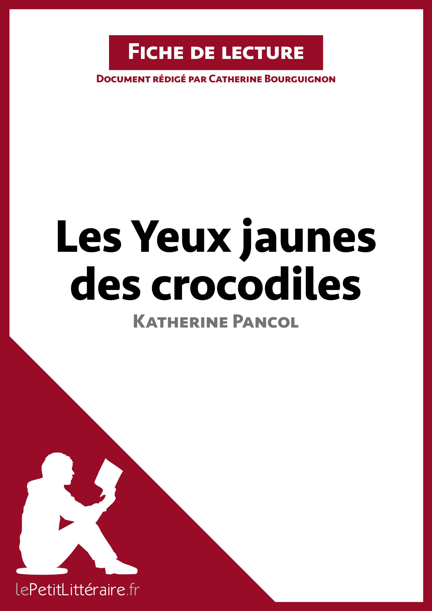 Les Yeux jaunes des crocodiles de Katherine Pancol (Fiche de lecture): Analyse complète et résumé détaillé de l'oeuvre (French Edition)