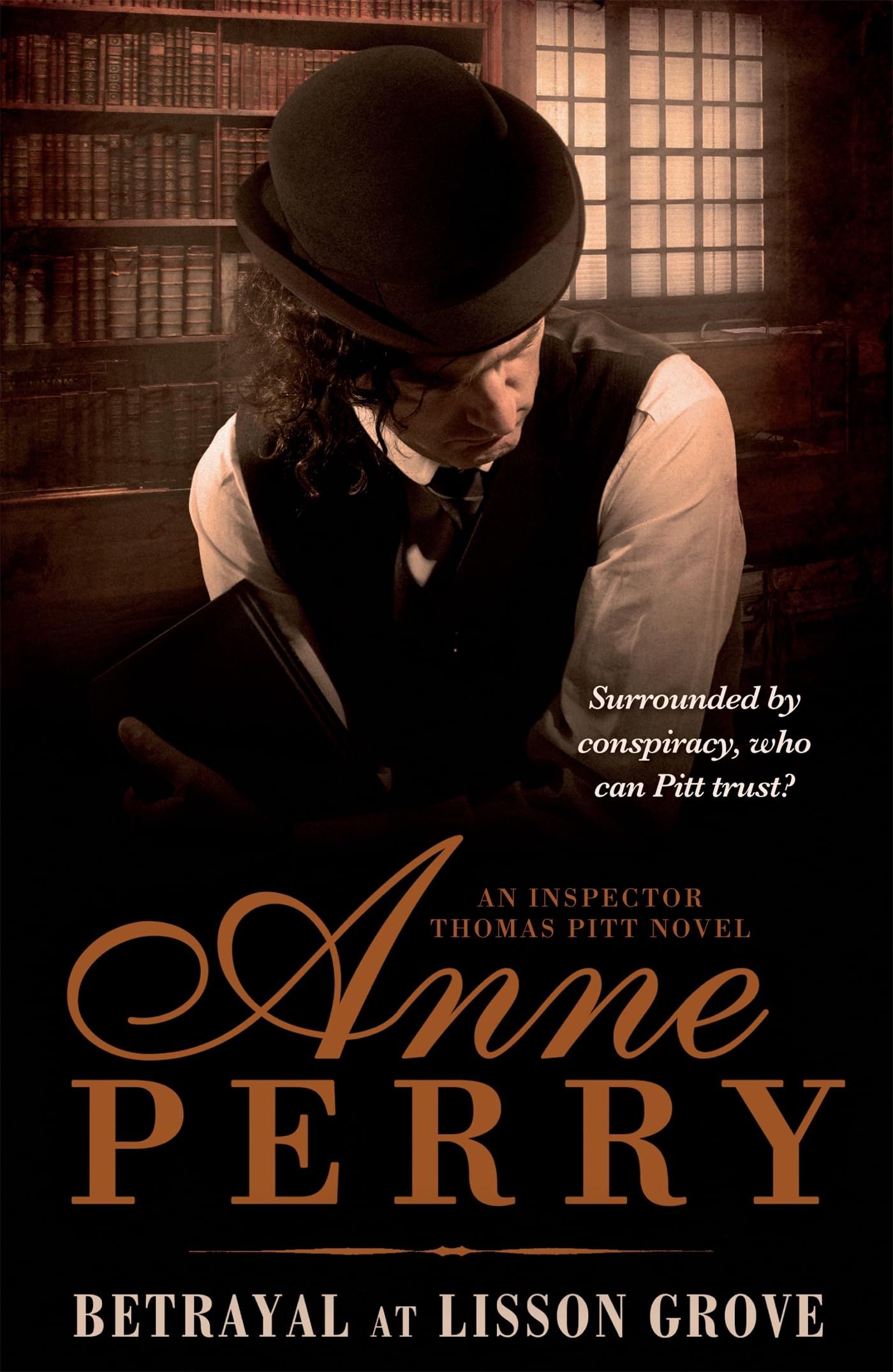 Betrayal at Lisson Grove (Thomas Pitt Mystery, Book 26): Anarchy, intrigue and a thrilling chase in Victorian London
