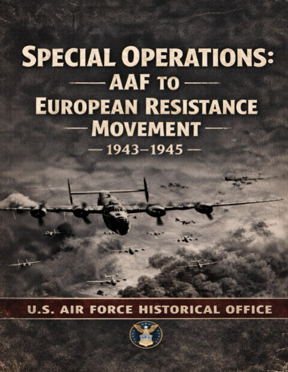 Special Operations: AAF to European Resistance Movement 1943–1945