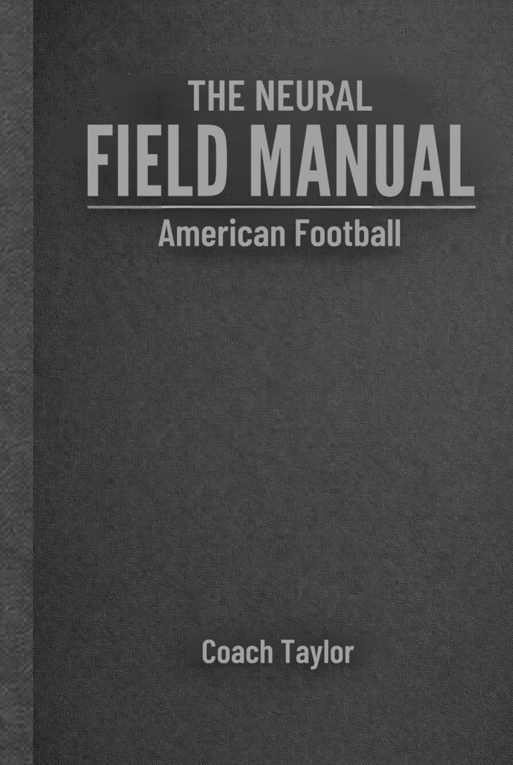The Neural Field Manual for American Football