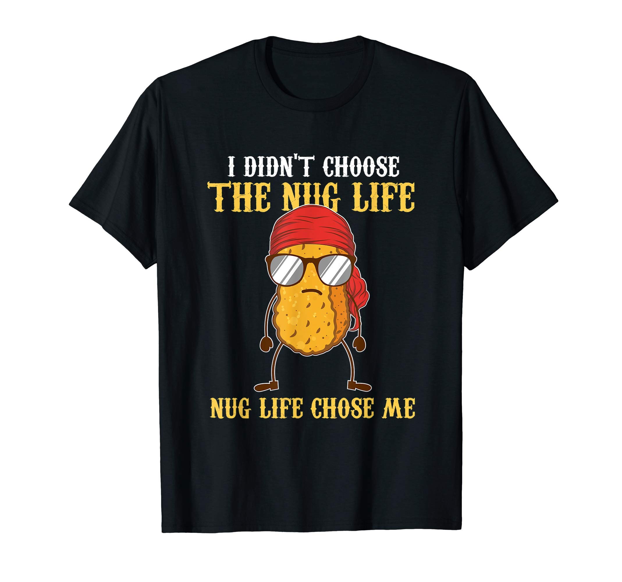 Nug Life - Chicken Nugget Costume & OutfitsNug Life - Chicken Nugget T-Shirt