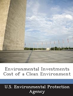 Environmental Investments Cost of a Clean Environment