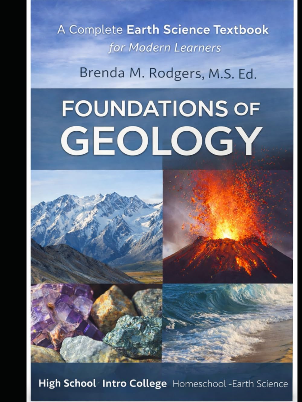 Foundations of Geology: Complete K-12 Science Textbook for High School, Homeschool & College Earth Science
