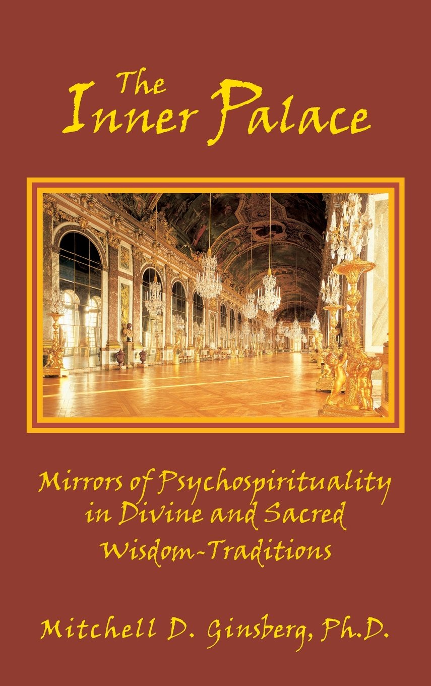 The Inner Palace: Mirrors of Psychospirituality in Divine and Sacred Wisdom-traditions