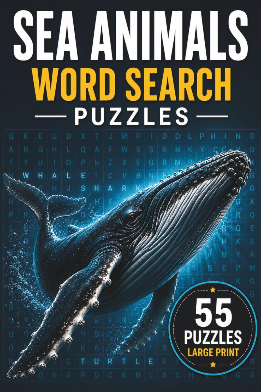 Sea Animals Word Search Puzzle Book: 55 Word Search Puzzles Featuring Sea Animals, Marine Wildlife, Ocean Creatures & More | 6x9 Inches