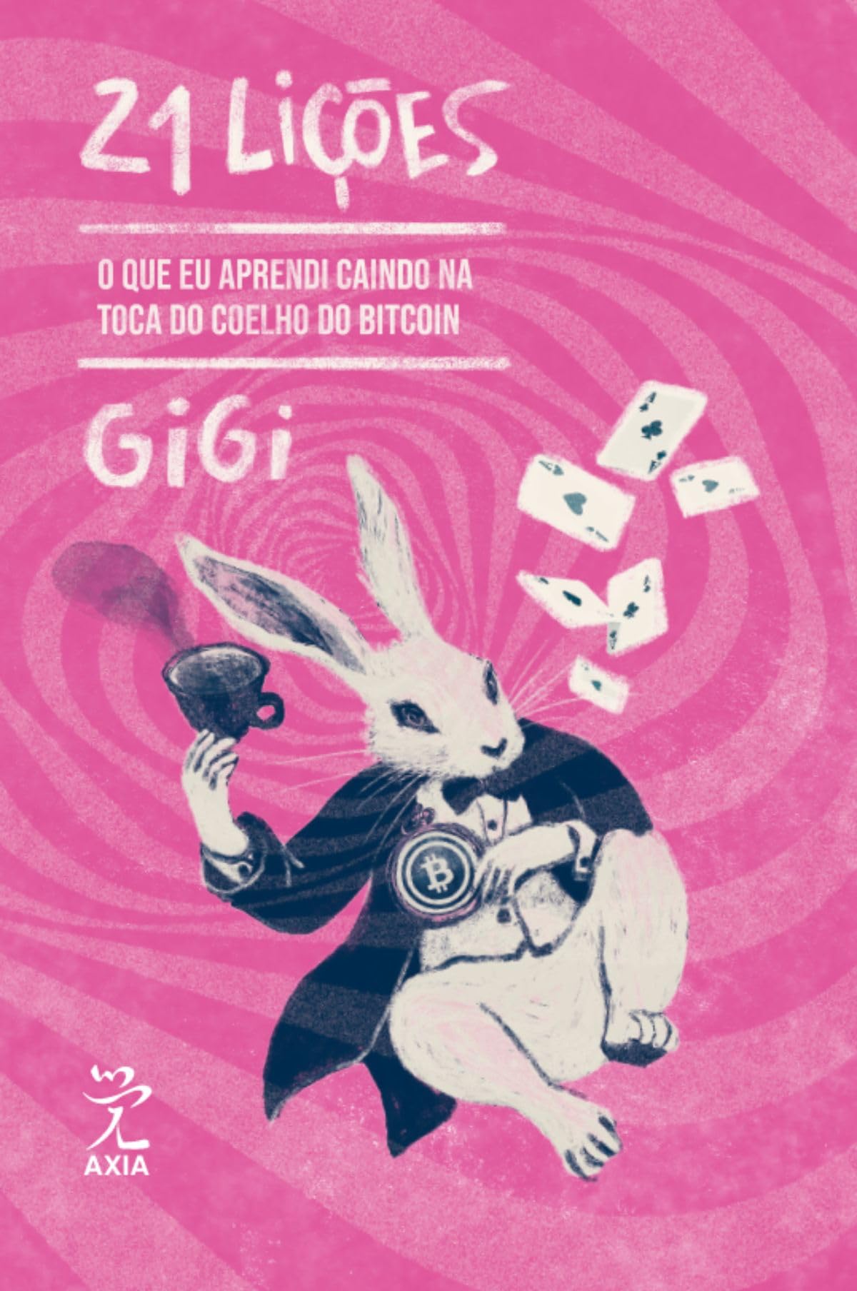 21 Lições: O que eu aprendi caindo na toca de coelho do Bitcoin |  Amazon.com.br