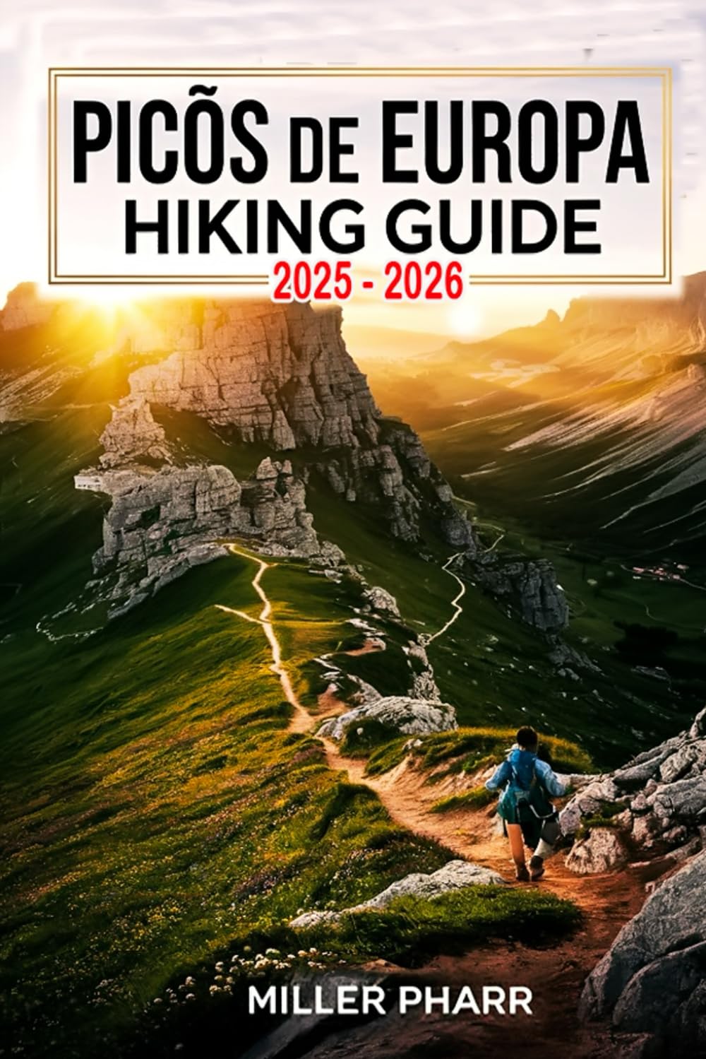 Picos de Europa Hiking Guide 2025 - 2026 (Water Sports and Adventure Guide)