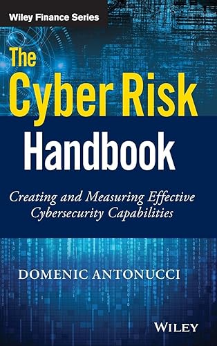 The Cyber Risk Handbook: Creating and Measuring Effective Cybersecurity Capabilities (Wiley Finance)