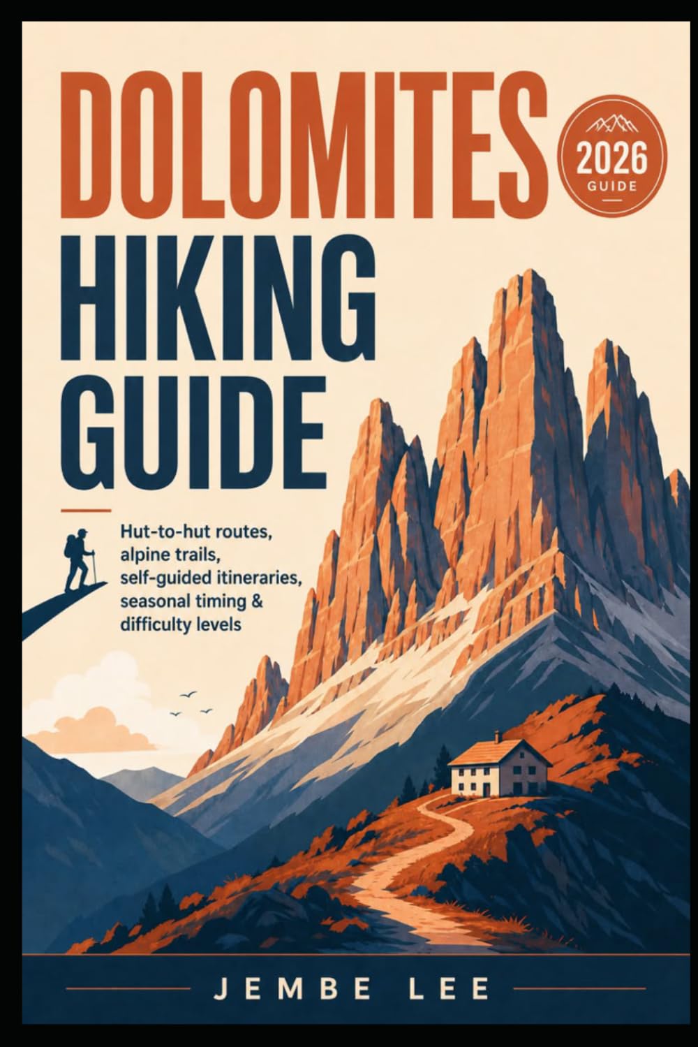 Dolomites Hiking Guide: Hut-to-hut routes, alpine trails, self-guided itineraries, seasonal timing & difficulty levels