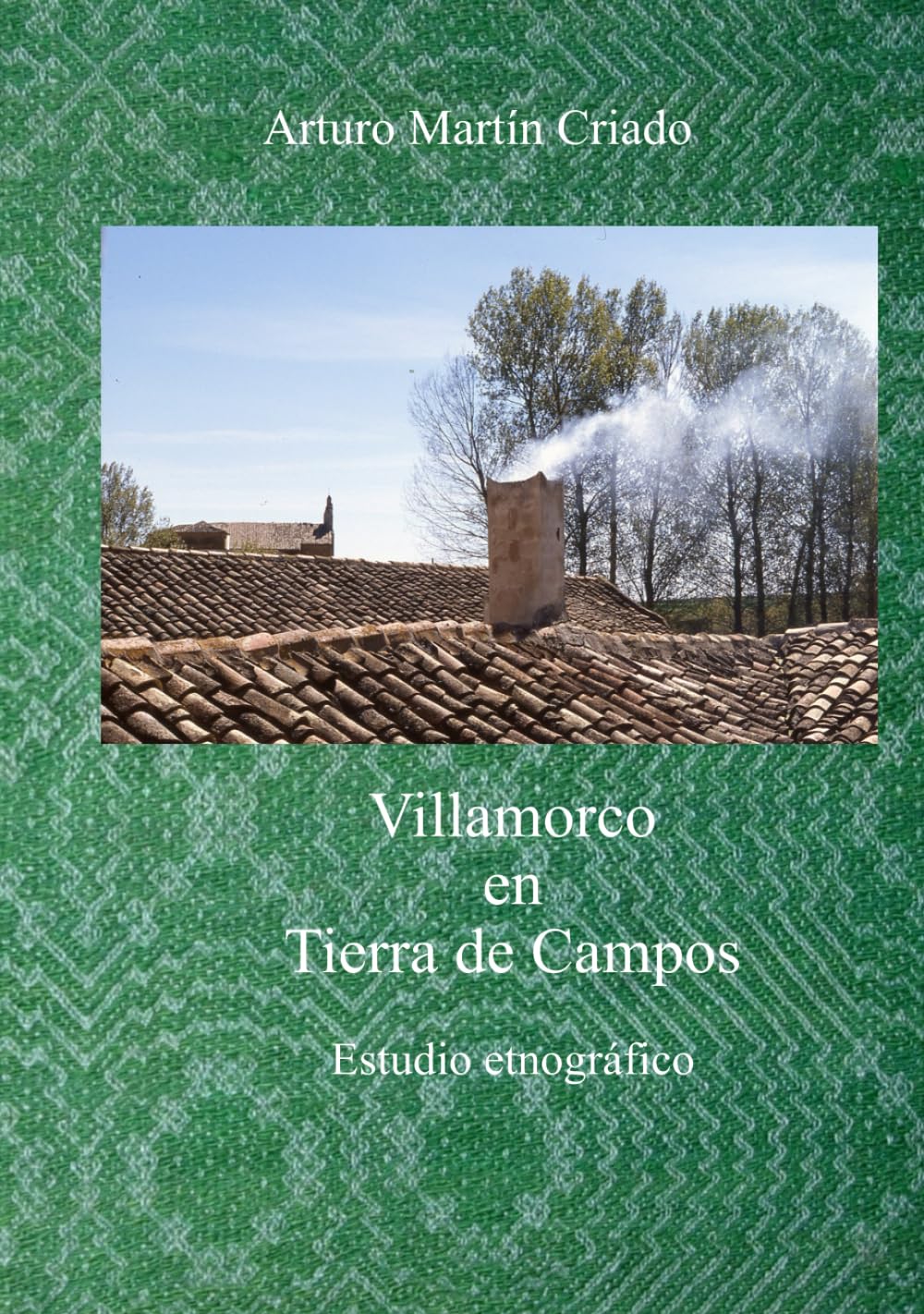 Villamorco en Tierra de Campos: Estudio etnográfico