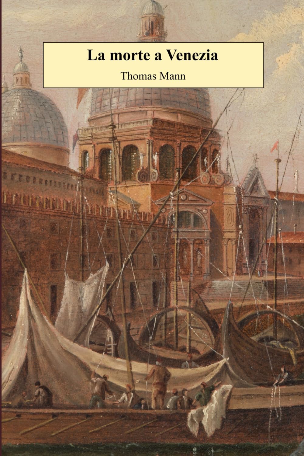 La morte a Venezia: Nuova edizione integrale con traduzione fedele al testo originale, biografia e note esplicative