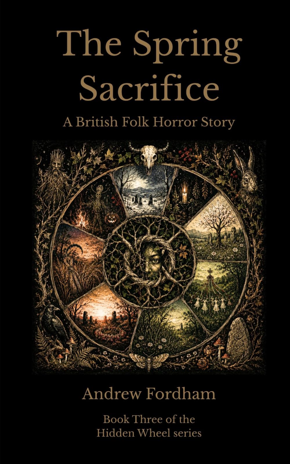 The Spring Sacrifice: A British Folk Horror Story (The Hidden Wheel)
