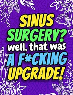 Sinus Surgery? Well That Was a F*cking Upgrade! Funny Nose Surgery Activity Book for Recovery: A Hilarious Gag Gift for Sinus Surgery Patients, Friends, Men & Women