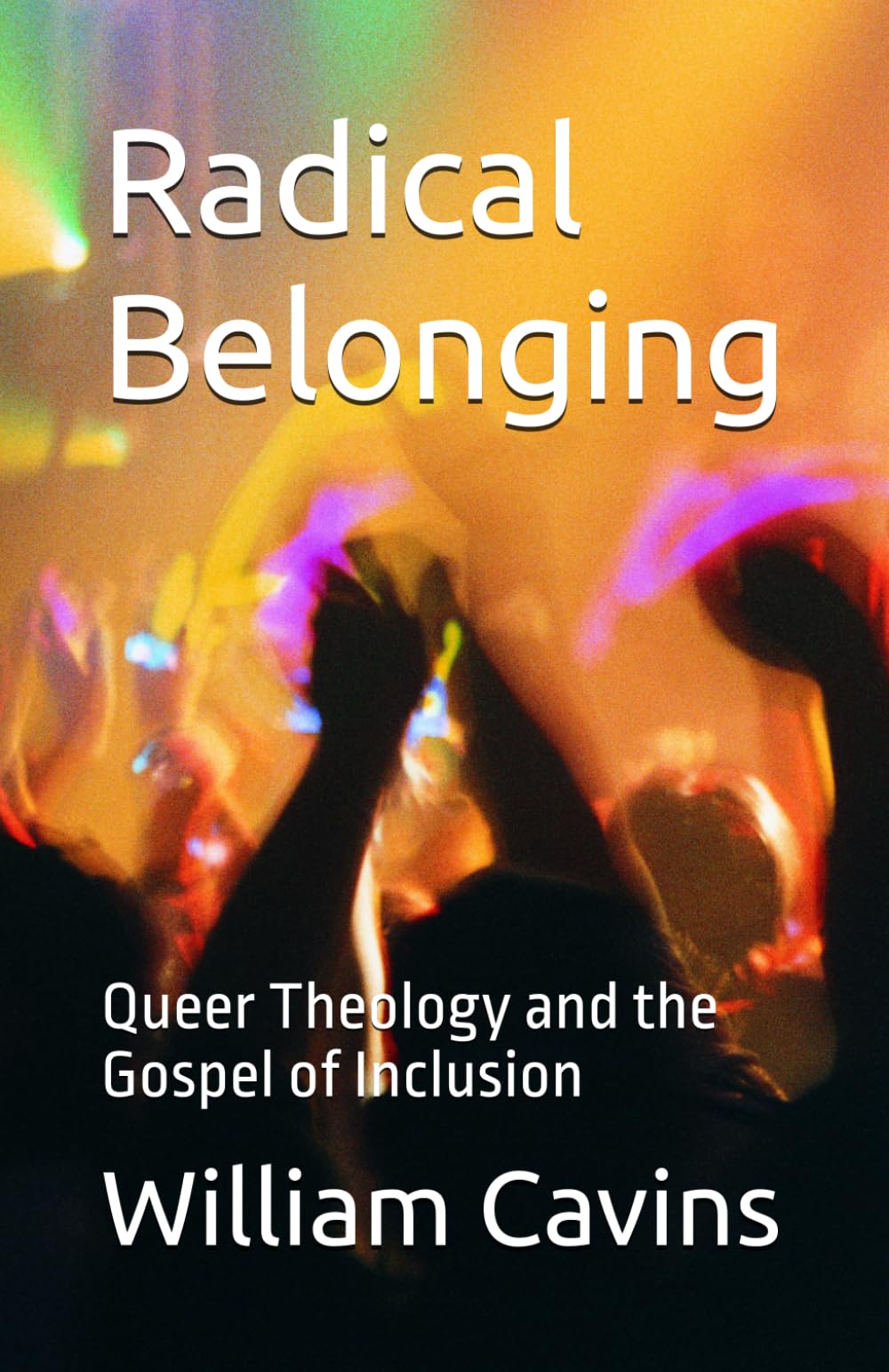 Radical Belonging: Queer Theology and the Gospel of Inclusion