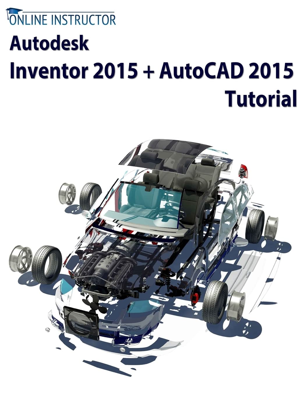 Autodesk Inventor 2015 + Autocad 2015 Tutorial  Amazonで販売中