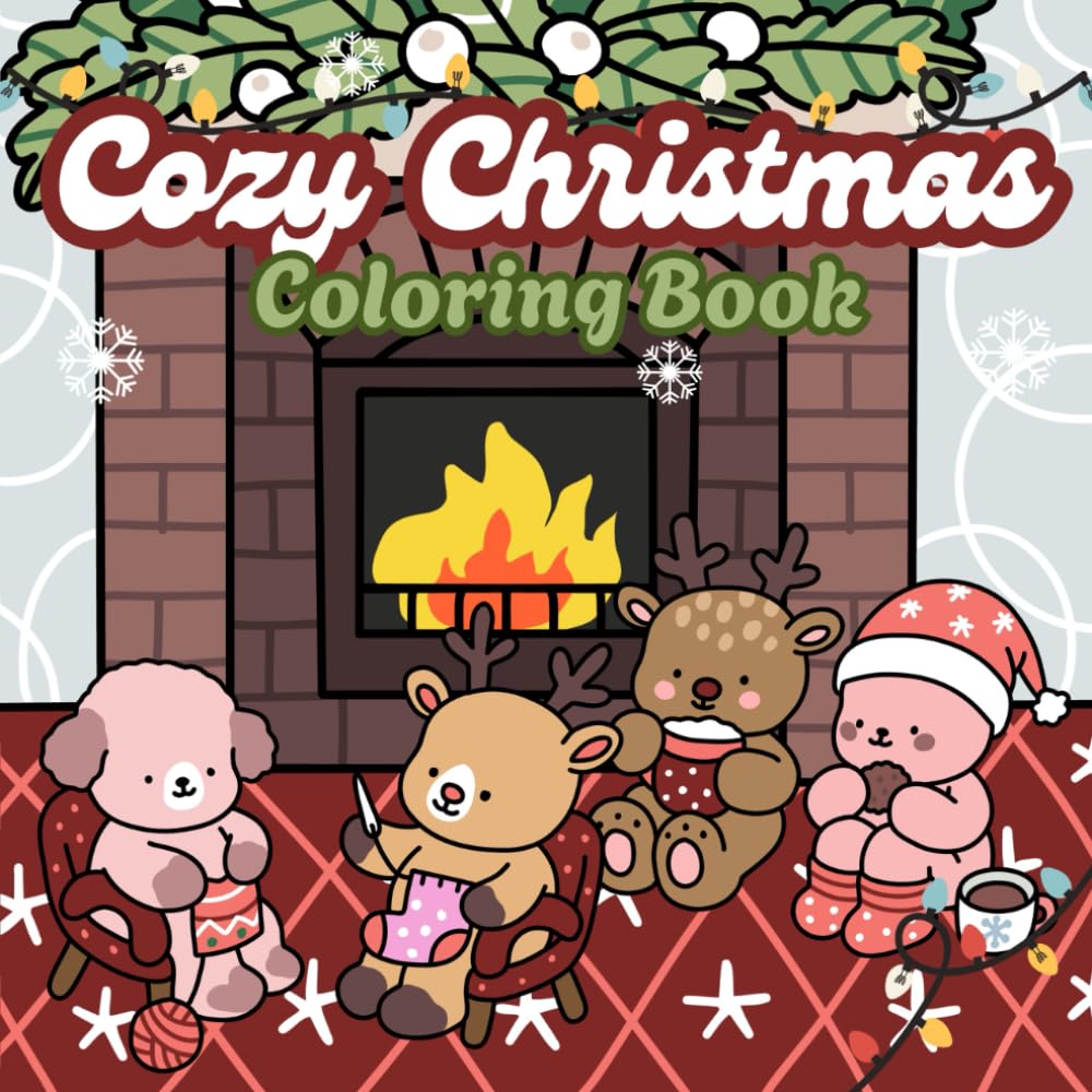 Cozy Christmas Coloring Book: Cute Holiday Animals, Festive Scenes & Fun Winter Activities for Kids Ages 4–8