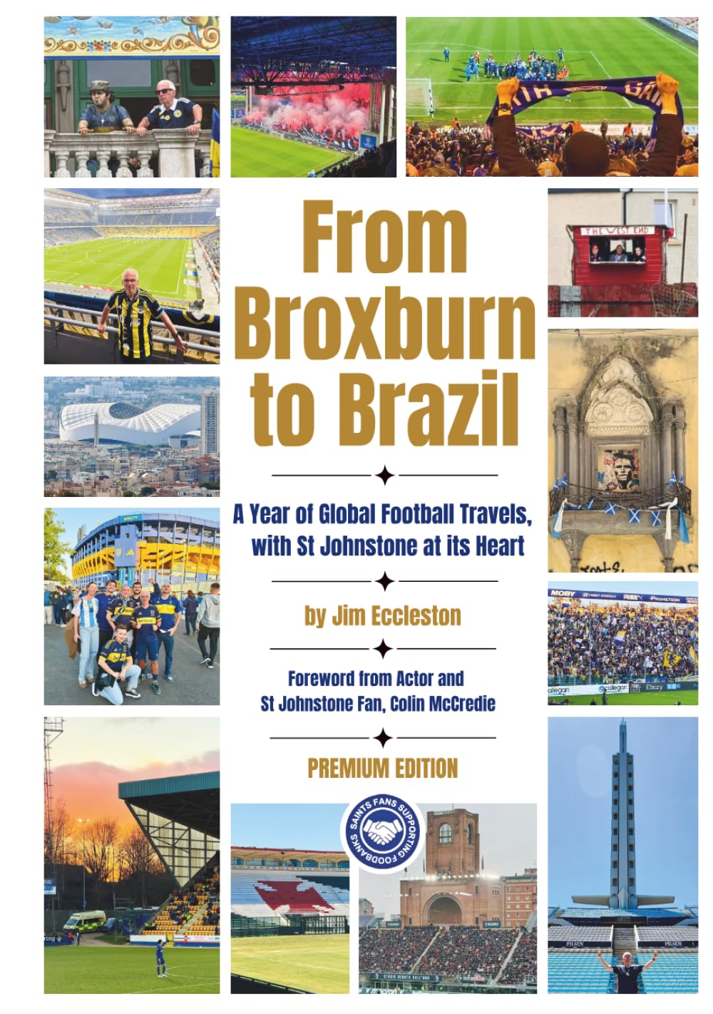 From Broxburn to Brazil: A Year of Global Football Travels, with St Johnstone at its Heart