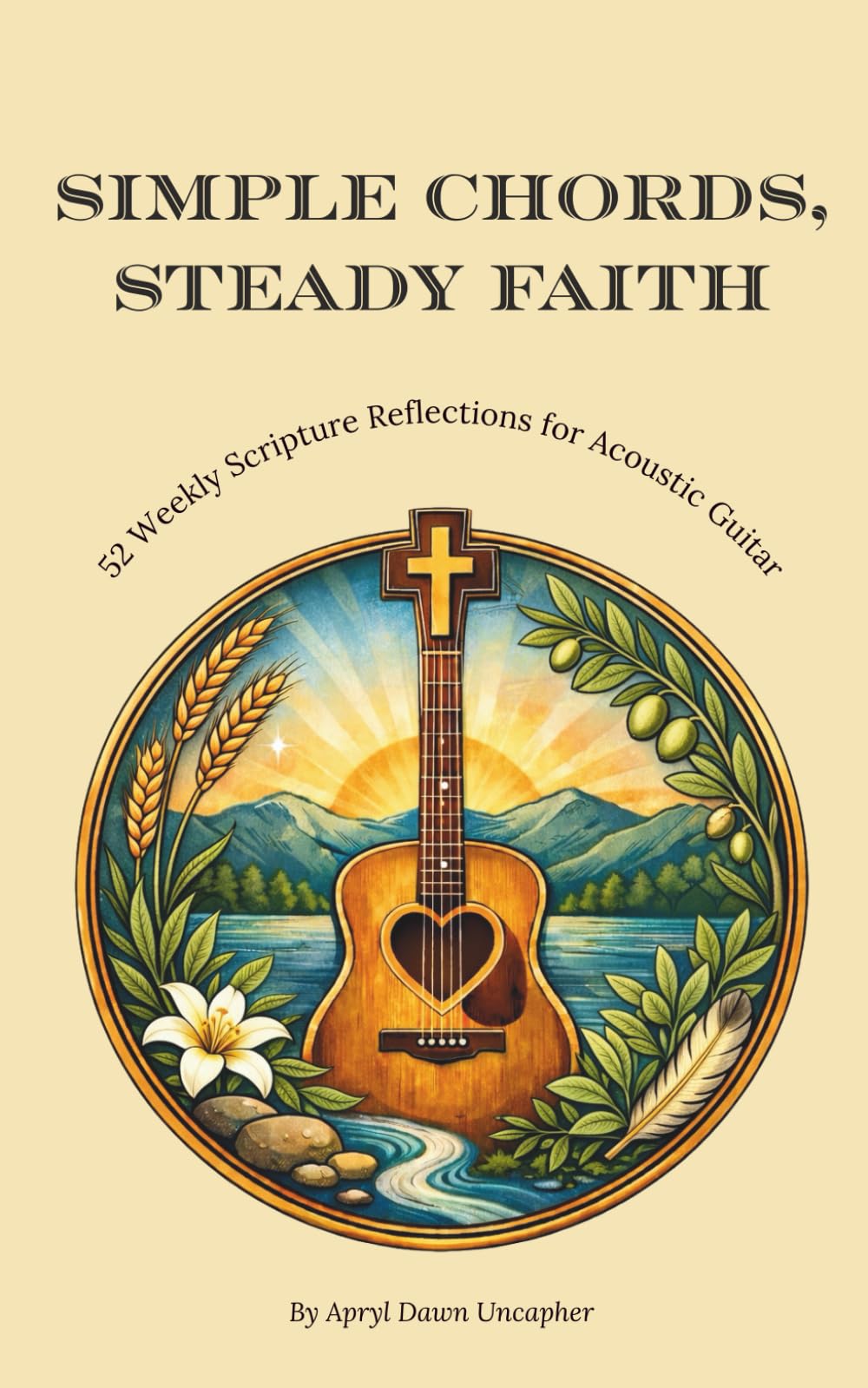 Simple Chords, Steady Faith: 52 Weekly Scripture Reflections for Acoustic Guitar