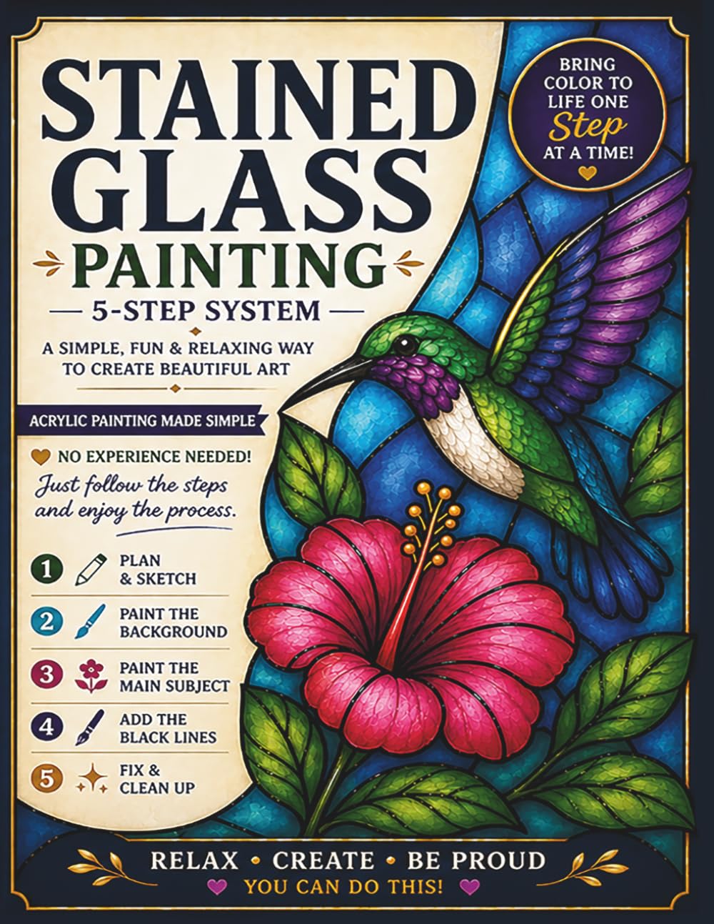 Stained Glass Painting for Beginners: Step-by-Step Lessons with Traceable Designs to Create Beautiful Acrylic Art